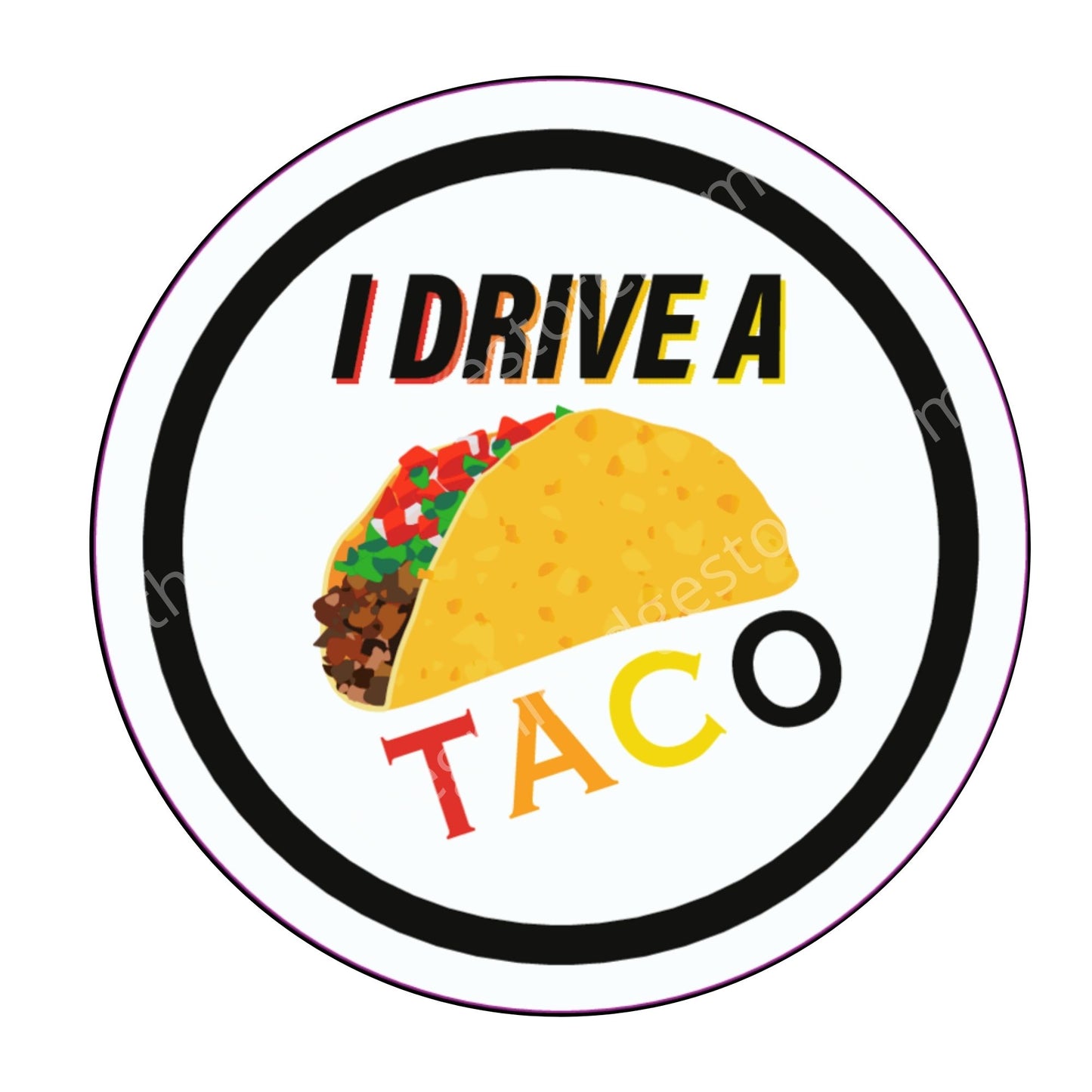 I Drive A Taco Sticker - GBS Design - 3.5"